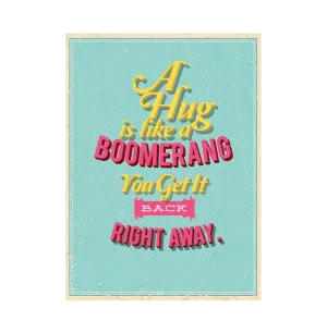 A Hug Is Like a Boomerang Mini Poster