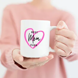 Best Mom Ever Coffee Mug