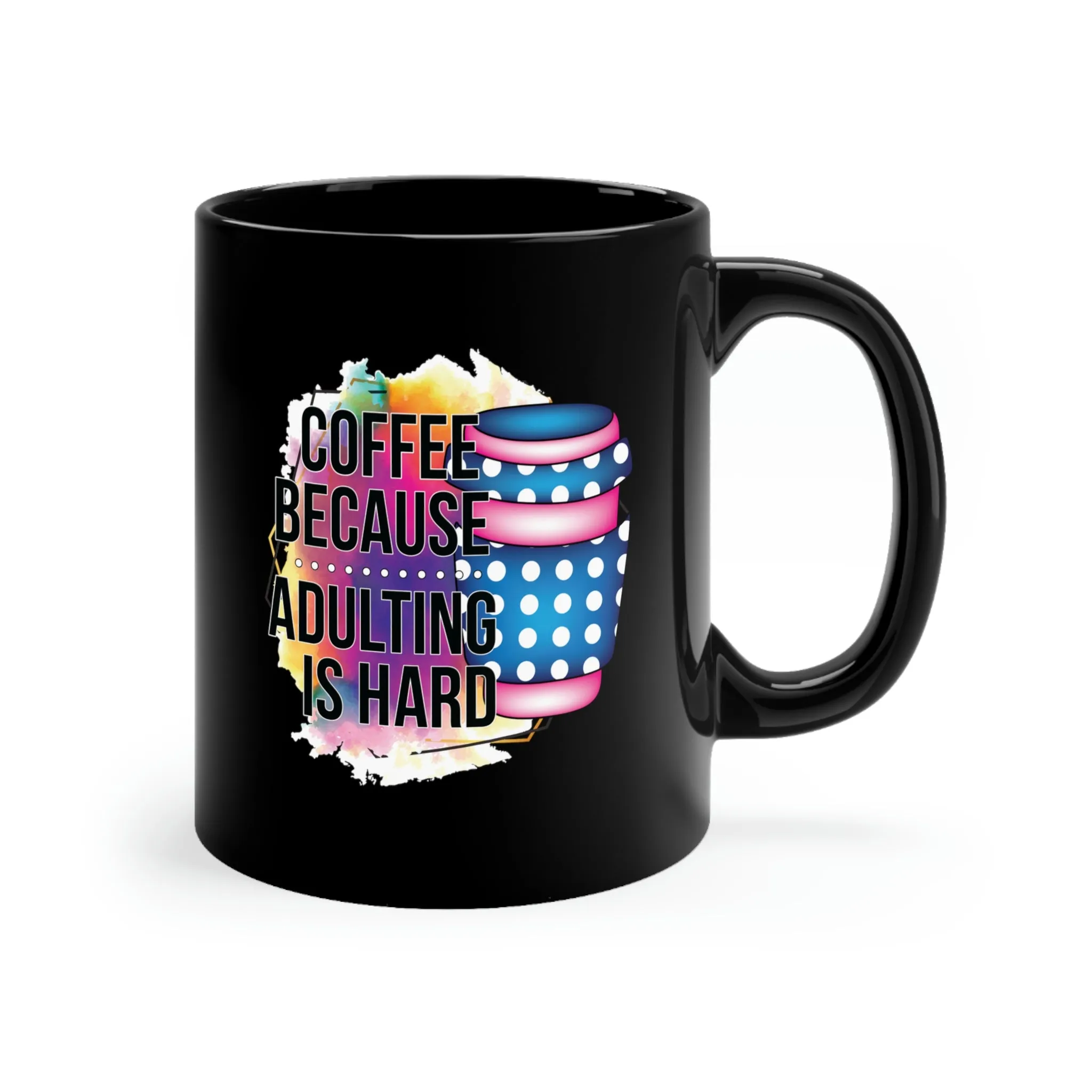 Coffee because adulting is hard - Black mug 11oz