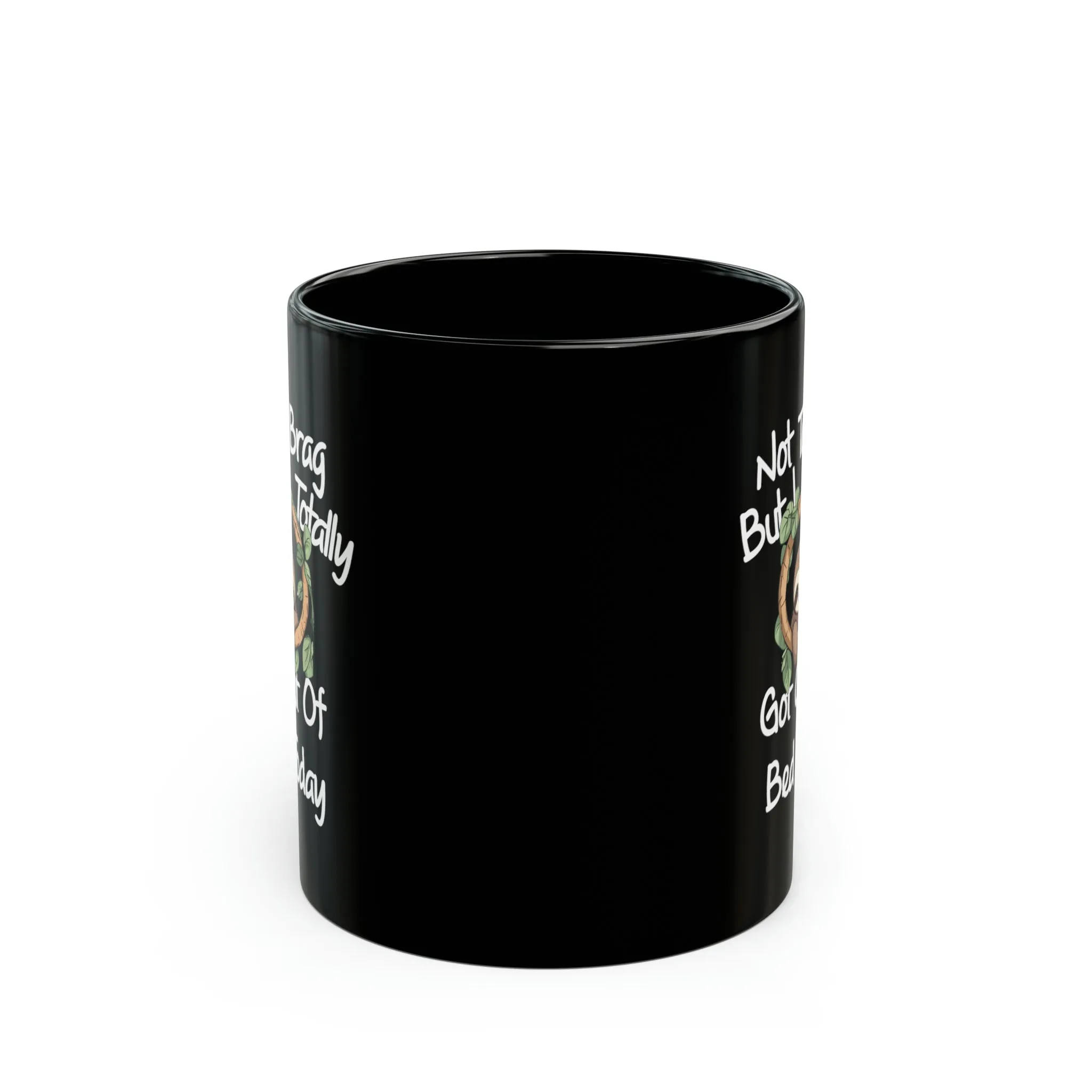 Sloth Funny Black Mug (11oz, 15oz) Not To Brag But I Totally Got Out Of Bed Today Humor Humour Joke Comedy Pun Cup Gift