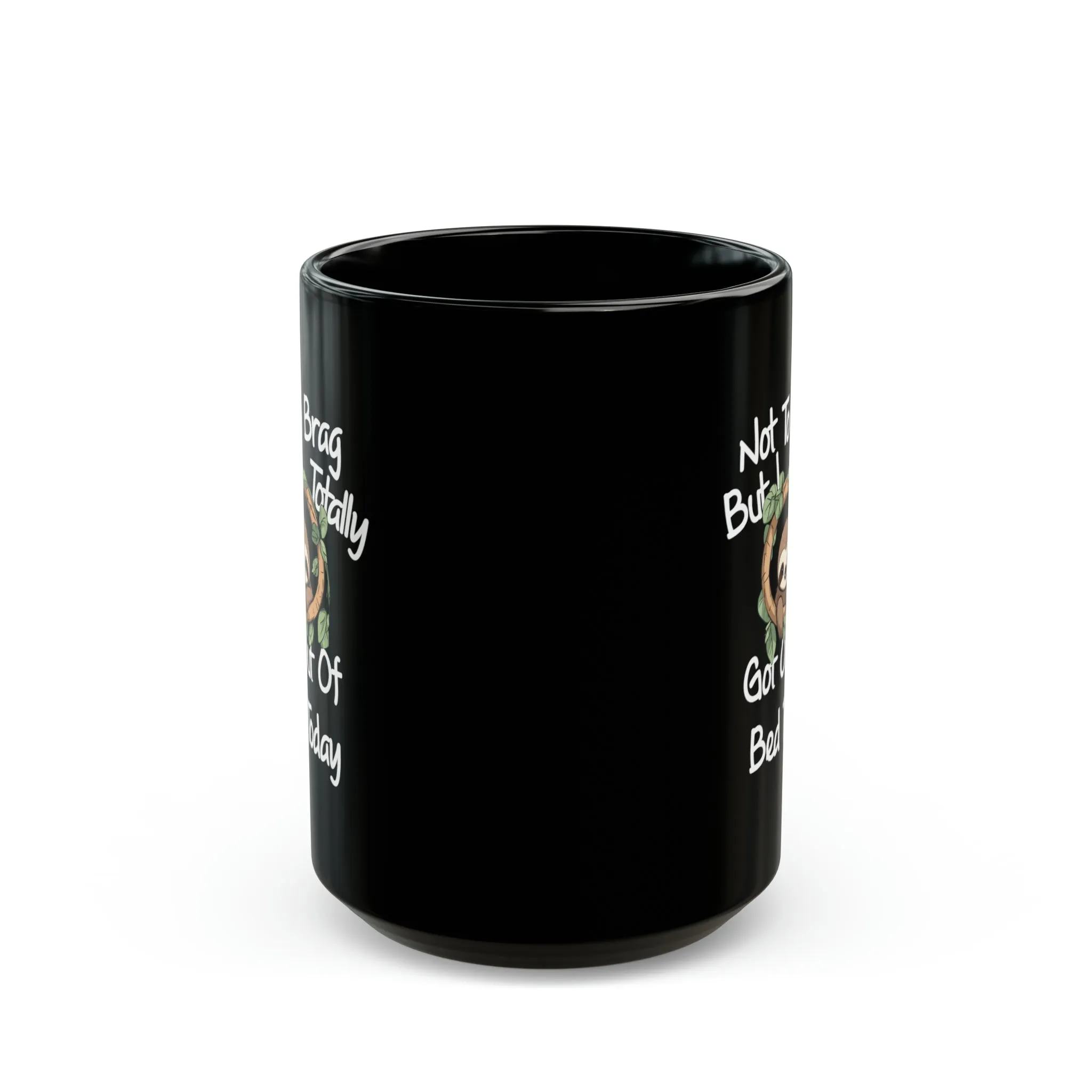 Sloth Funny Black Mug (11oz, 15oz) Not To Brag But I Totally Got Out Of Bed Today Humor Humour Joke Comedy Pun Cup Gift