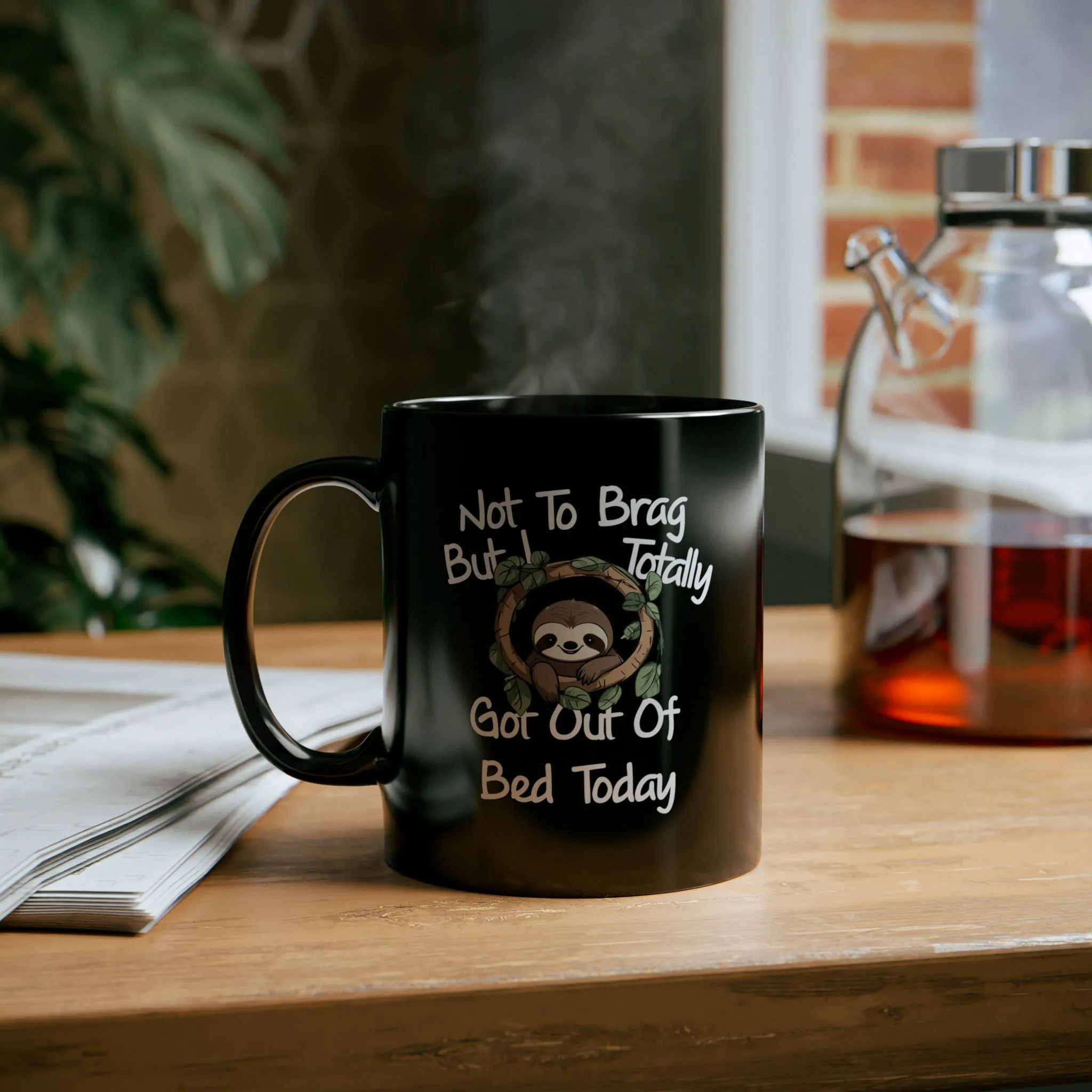 Sloth Funny Black Mug (11oz, 15oz) Not To Brag But I Totally Got Out Of Bed Today Humor Humour Joke Comedy Pun Cup Gift