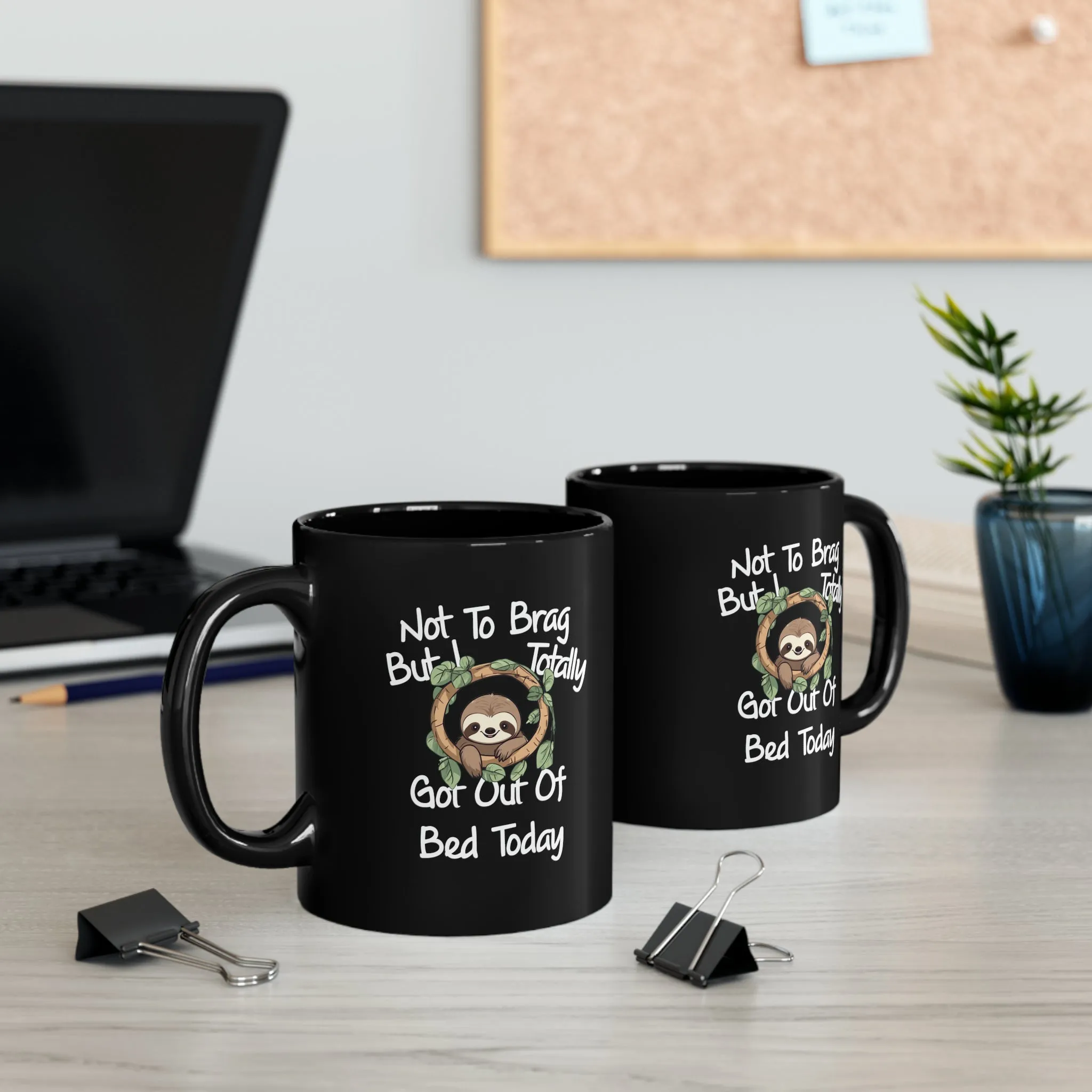 Sloth Funny Black Mug (11oz, 15oz) Not To Brag But I Totally Got Out Of Bed Today Humor Humour Joke Comedy Pun Cup Gift