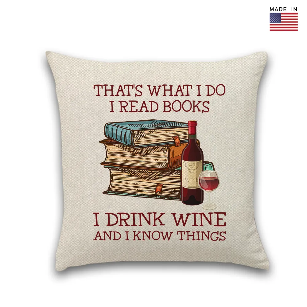 That's What I Do I Read Books I Drink Wine And I Know Things Book Lovers Gift PILS13