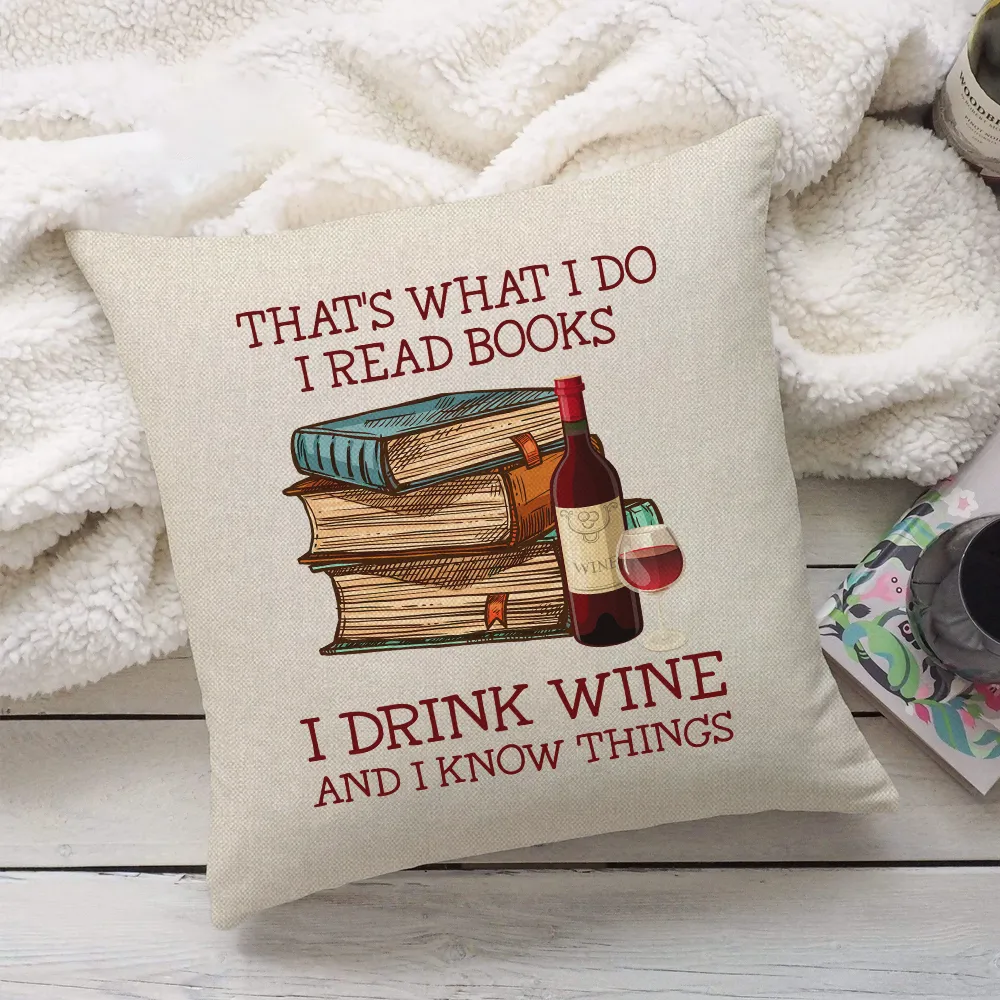 That's What I Do I Read Books I Drink Wine And I Know Things Book Lovers Gift PILS13