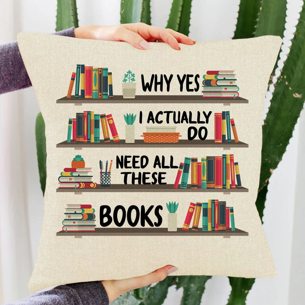 Why Yes I Actually Do Need All These Books Book Lovers Gift PILS81