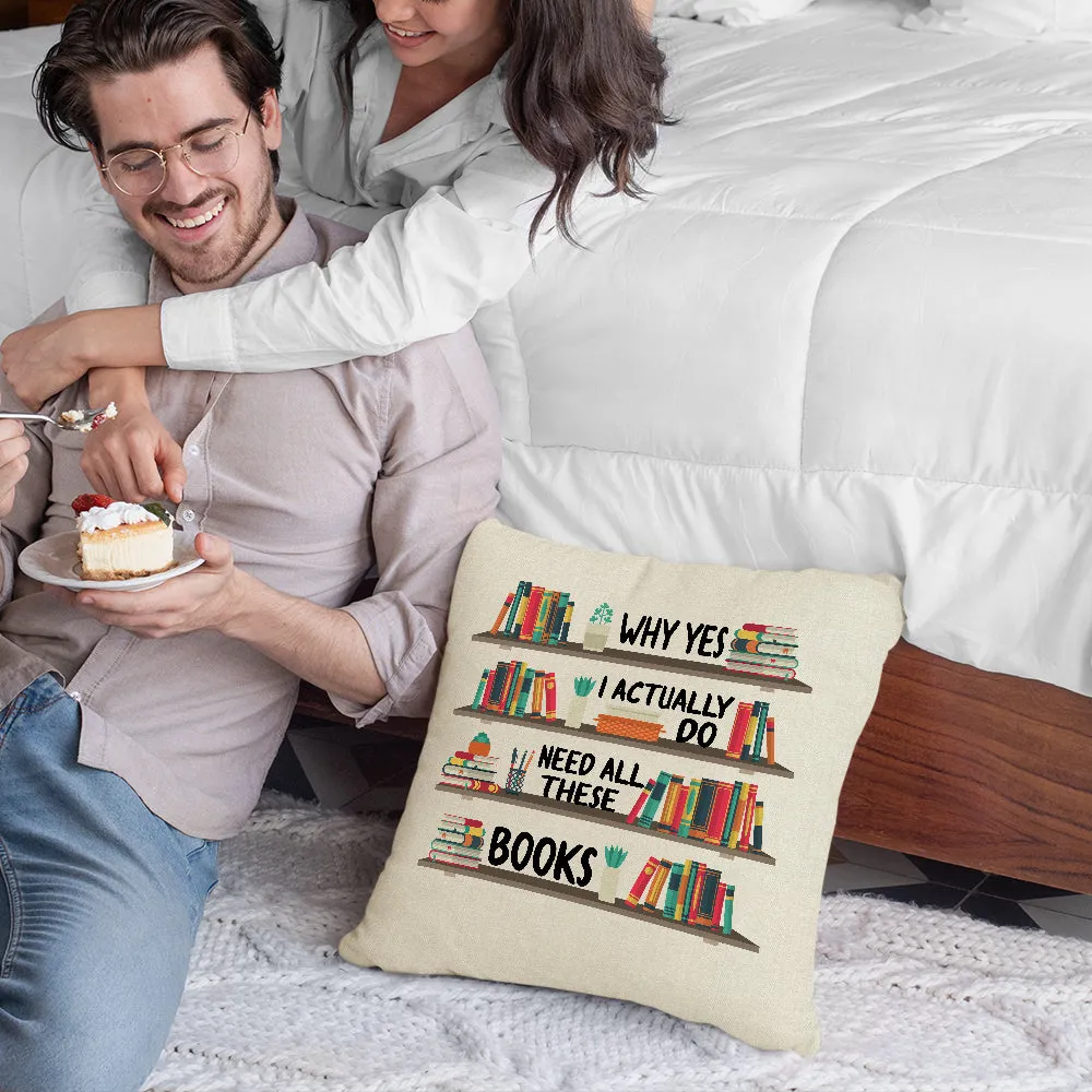 Why Yes I Actually Do Need All These Books Book Lovers Gift PILS81