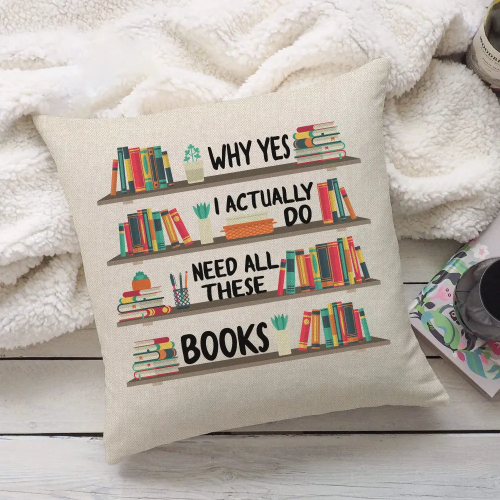 Why Yes I Actually Do Need All These Books Book Lovers Gift PILS81