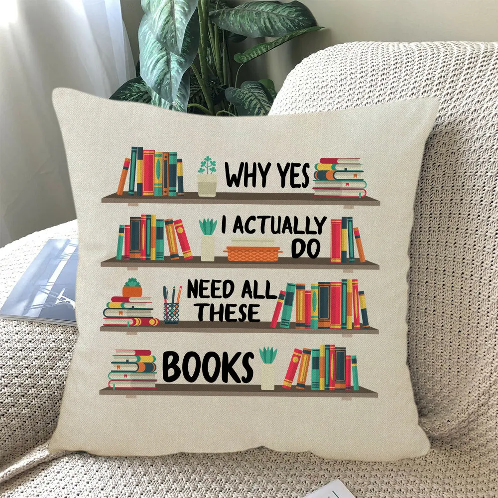 Why Yes I Actually Do Need All These Books Book Lovers Gift PILS81
